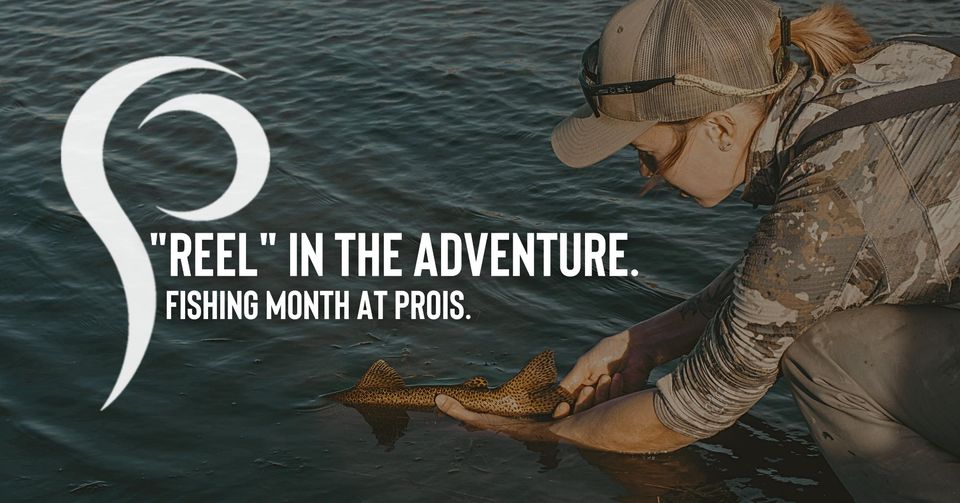 It's Fishing Month At Prois!  Get Out And Wet A Line!