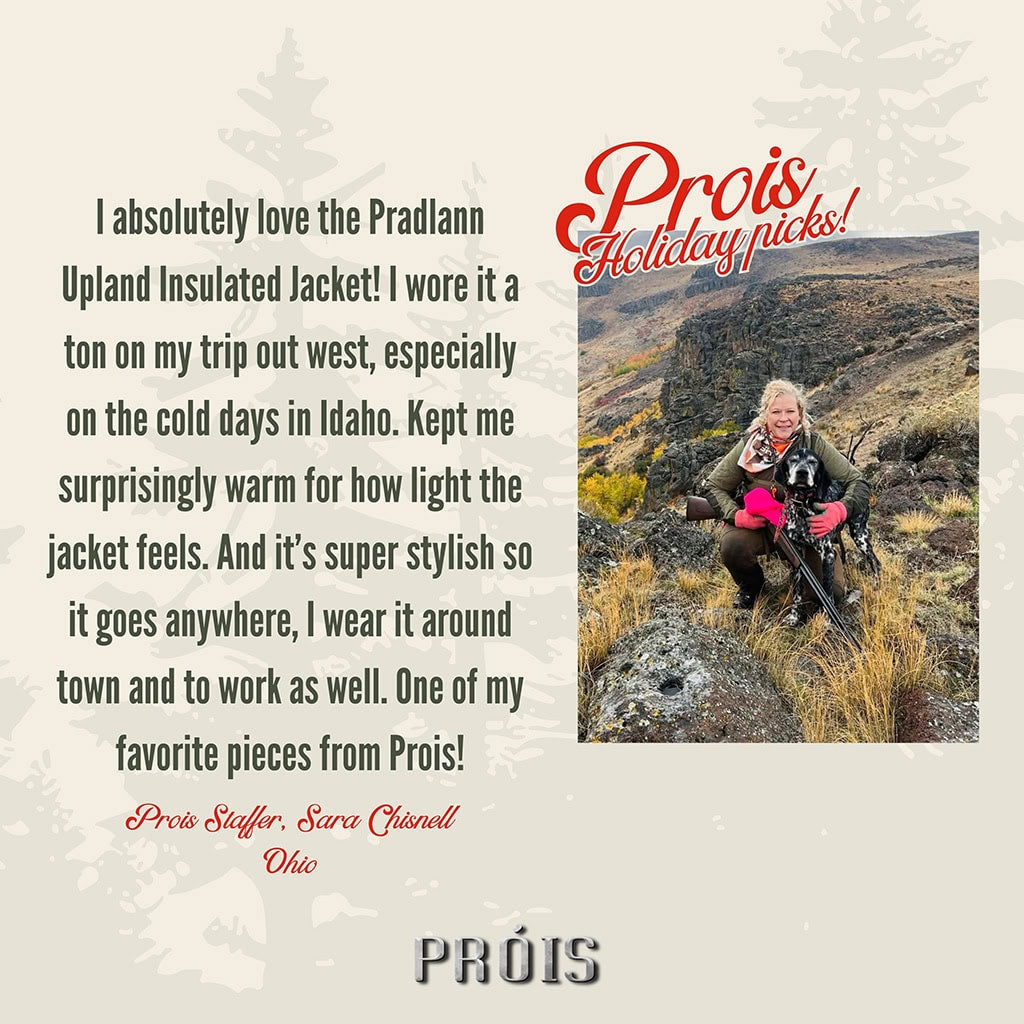 Prois Holiday Staff Picks!  Pradlann Upland Insulated Jacket!